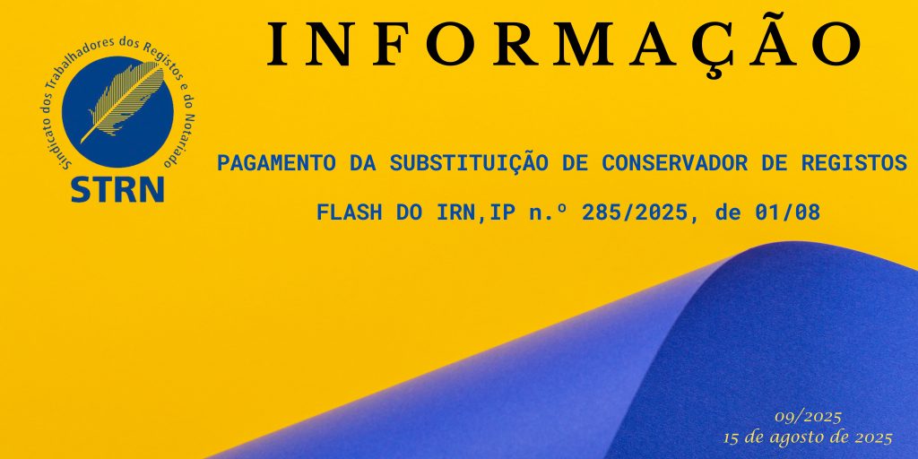 Informação nº 9/2025 13/08/2025 Pagamento da Substituição de Conservador de Registo Flash do IRN,IP nº 286/2025 de 01/08/2025