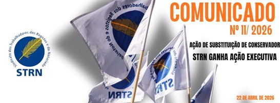 Comunicado nº 11/2026 22/04/2026 Ação de substituição de Conservador STRN ganha Ação Executiva